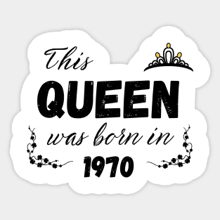 Queen born in 1970 Sticker